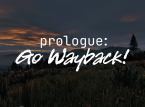 Prologue: Go Wayback! Preview: As it stands, it's difficult to recommend