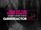 Today on GR Live: Rise of the Tomb Raider on PC