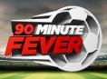 90 Minute Fever announced