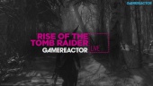 Rise of the Tomb Raider 01.02.2016 - Livestream Replay