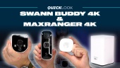 Swann Buddy 4K & Max Ranger 4K - Upgrading Your Home Security and Its Storage